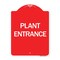 Signmission Designer Series Sign-Plant Entrance, Red & White Aluminum Architectural Sign, 18" H, RW-1824-24452 A-DES-RW-1824-24452 - alternate 1